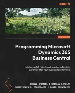 Programming Microsoft Dynamics 365 Business Central Build powerful, robust, and scalable extensions customized