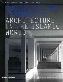 Modernity and Community: Architecture in the Islamic World (The Aga Khan Award for Architecture)