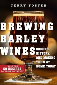 Brewing Barley Wines Origins, History, and Making Them at Home Today