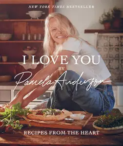 I Love You Recipes from the Heart (A Cookbook)