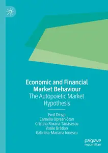 Economic and Financial Market Behaviour The Autopoietic Market Hypothesis