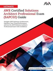 Ultimate AWS Certified Solutions Architect Professional Exam (SAPC02) Guide