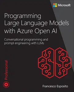 Programming Large Language Models with Azure Open AI Conversational programming and prompt engineering with LLMs