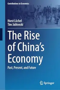 The Rise of China's Economy Past, Present, and Future