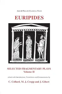 Euripides Selected Fragmentary Plays Vol II