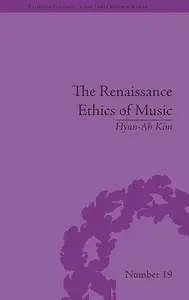 The Renaissance Ethics of Music Singing, Contemplation and Musica Humana