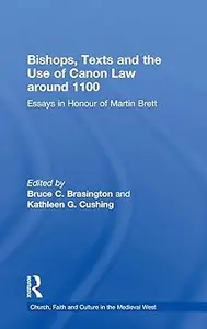 Bishops, Texts and the Use of Canon Law around 1100