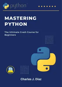 Mastering Python The Ultimate Crash Course for Beginners