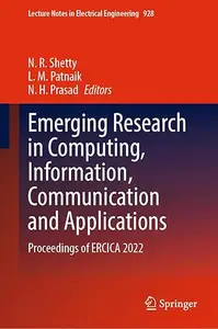 Emerging Research in Computing, Information, Communication and Applications Proceedings of ERCICA 2022