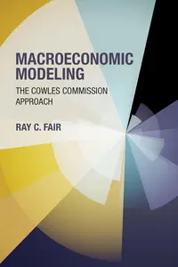 Macroeconomic Modeling The Cowles Commission Approach