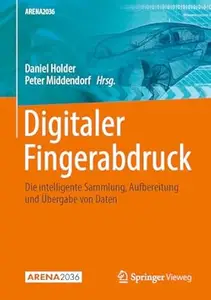 Digitaler Fingerabdruck Die intelligente Sammlung, Aufbereitung und Übergabe von Daten