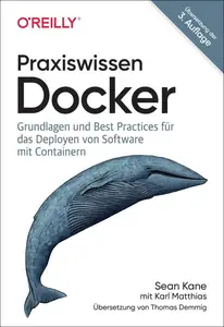 Praxiswissen Docker Grundlagen und Best Practices für das Deployen von Software mit Containern (German Edition)