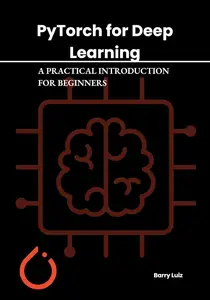 PyTorch for Deep Learning A Practical Introduction for Beginners