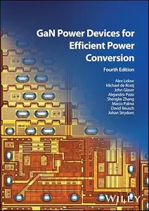 GaN Power Devices for Efficient Power Conversion (4th Edition)