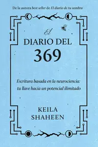 El diario del 369 Escritura basada en la neurociencia tu llave hacia un potencial ilimitado (Spanish Edition)