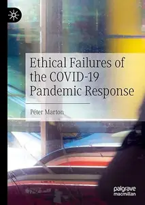 Ethical Failures of the COVID–19 Pandemic Response