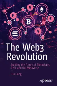 The Web3 Revolution Building the Future of Blockchain, DeFi, and the Metaverse