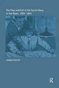 The Rise and Fall of the Soviet Navy in the Baltic 1921–1941