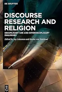 Discourse Research and Religion Disciplinary Use and Interdisciplinary Dialogues