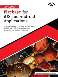 Ultimate Firebase for iOS and Android Applications