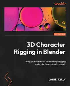 3D Character Rigging in Blender Bring your characters to life through rigging and make them animation–ready