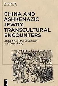 China and Ashkenazic Jewry Transcultural Encounters