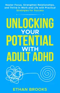 Unlocking Your Potential with Adult ADHD