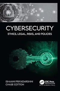 Cybersecurity Ethics, Legal, Risks, and Policies