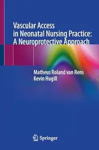 Vascular Access in Neonatal Nursing Practice