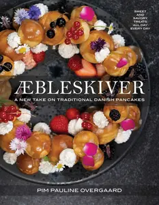 Aebleskiver A New Take on Traditional Danish Pancakes - Literatura ...