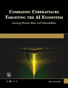 Combating Cyberattacks Targeting the AI Ecosystem Assessing Threats, Risks, and Vulnerabilities