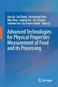 Advanced Technologies for Physical Properties Measurement of Food and its Processing