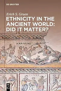 Ethnicity in the Ancient World – Did it matter