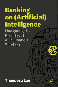 Banking on (Artificial) Intelligence Navigating the Realities of AI in Financial Services