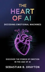 The Heart of AI Decoding Emotional Machines