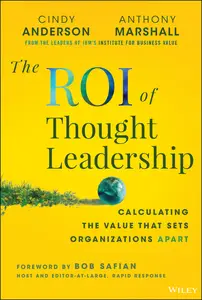 The ROI of Thought Leadership Calculating the Value that Sets Organizations Apart