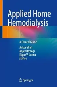 Applied Home Hemodialysis A Clinical Guide