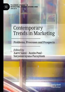 Contemporary Trends in Marketing Problems, Processes and Prospects (Palgrave Studies in Marketing