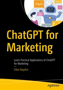 ChatGPT for Marketing Learn Practical Applications of ChatGPT for Marketing