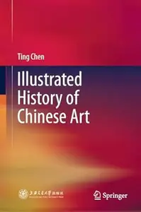 Illustrated History of Chinese Art