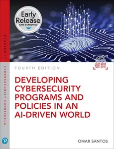 Developing Cybersecurity Programs and Policies in an AI–Driven World, 4th Edition