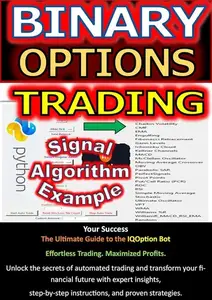 Binary Option Trading Algorithm (IQOption Robot, Forex Robot) With Python Include Full Source Code