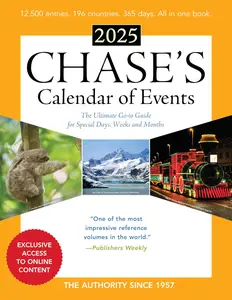 Chase's Calendar of Events 2025 The Ultimate Go–to Guide for Special Days, Weeks and Months