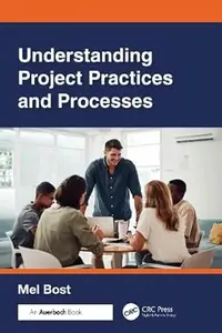 Understanding Project Practices and Processes