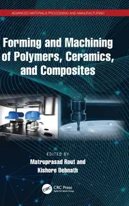 Forming and Machining of Polymers, Ceramics, and Composites (Advanced Materials Processing and Manufacturing)