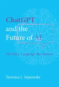 ChatGPT and the Future of AI The Deep Language Revolution