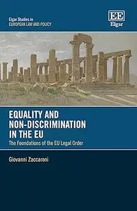 Equality and Non–Discrimination in the EU The Foundations of the EU Legal Order