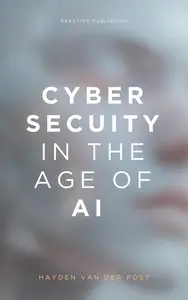 Cybersecurity in the Age of AI A Comprehensive Guide 2025