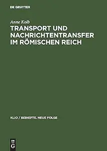 Transport und Nachrichtentransfer im Römischen Reich