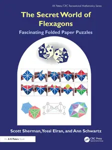 The Secret World of Flexagons Fascinating Folded Paper Puzzles